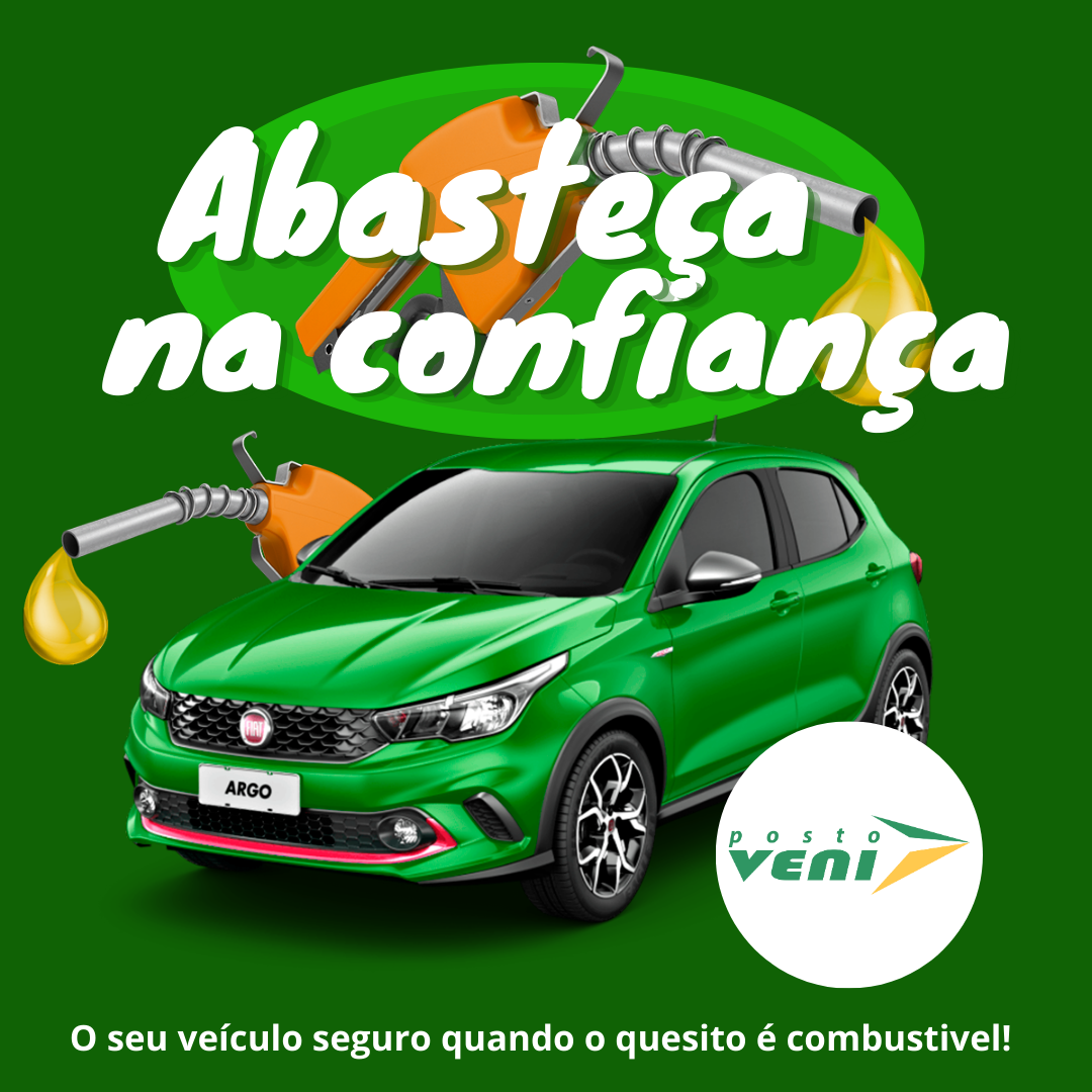 COMBUSTIVEL de Confiança no Posto Veni tem!